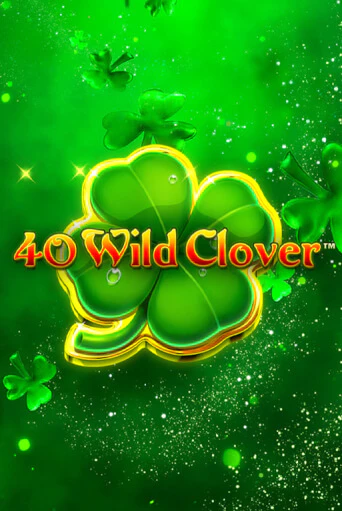 Играй в 40 Wild Clover онлайн без регистрации | Азино Три Топора
