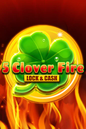 Играй в 5 Clover Fire Lock & Cash онлайн без регистрации | Азино Три Топора