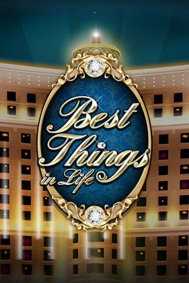 Играй в Best Things in life онлайн без регистрации | Азино Три Топора