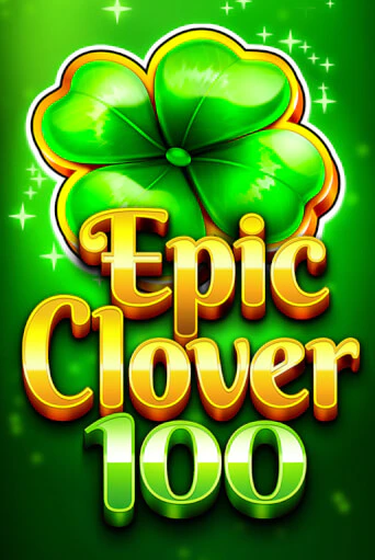 Играй в EPIC CLOVER 100 онлайн без регистрации | Азино Три Топора