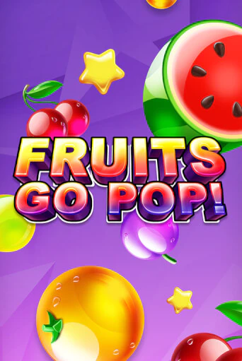 Играй в Fruits Go Pop! онлайн без регистрации | Азино Три Топора