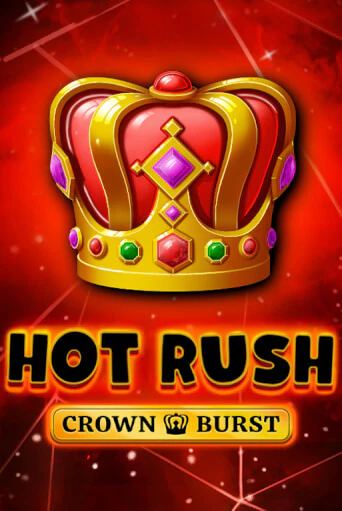 Играй в HOT RUSH: Crown Burst онлайн без регистрации | Азино Три Топора