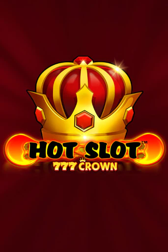 Играй в Hot Slot™: 777 Crown онлайн без регистрации | Азино Три Топора