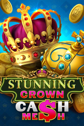 Играй в Stunning Crown Cash Mesh онлайн без регистрации | Азино Три Топора