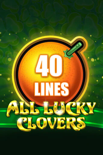 Играй в All Lucky Clovers 40 онлайн без регистрации | Азино Три Топора